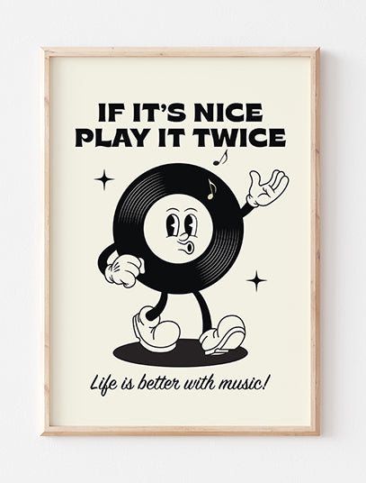 If It's Nice Play it Twice Print